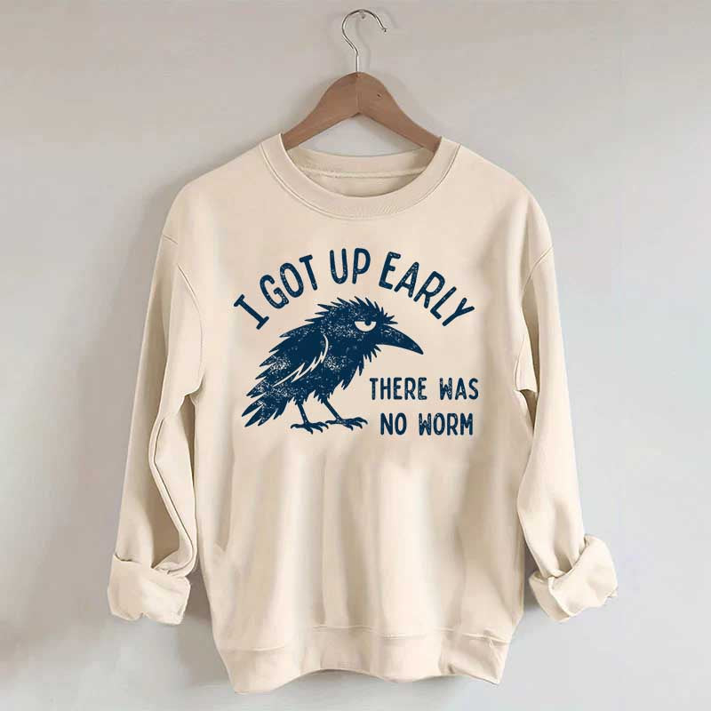 I Got Up Early No Worm Bird Lover Sweatshirt