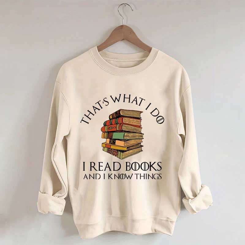 Retro That's What I Do I Read Books And I Know Things Sweatshirt