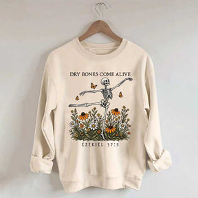 Dry Bones Come Alive Sweatshirt