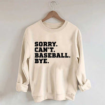 Sorry Can't Baseball Bye Mom Sweatshirt
