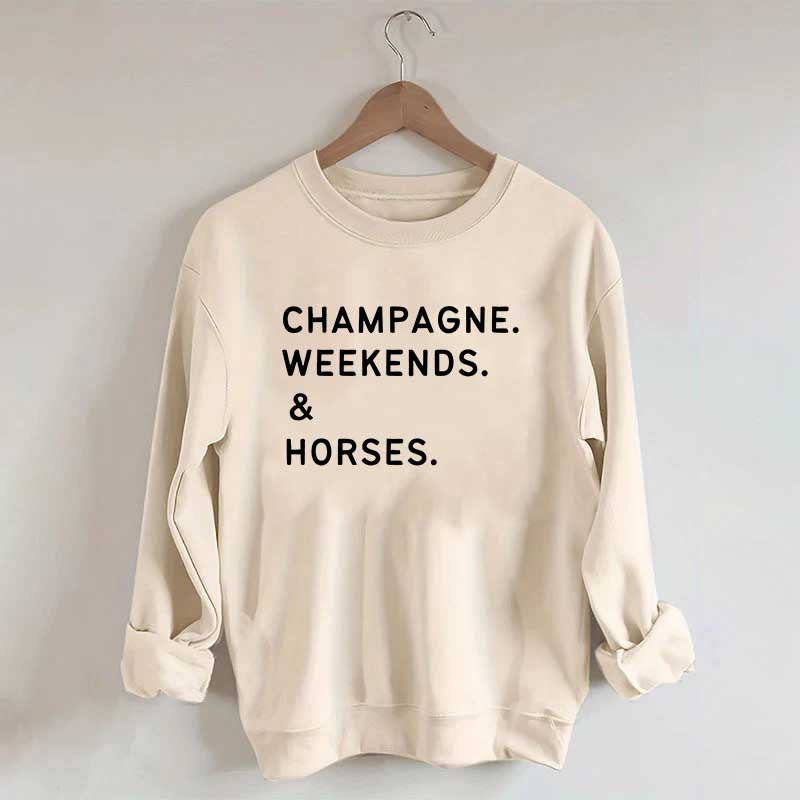 Champagne Weekends Horses Sweatshirt