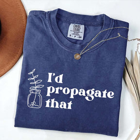 I'd Propagate That Retro T-Shirt