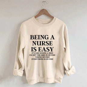 Being A Nurse Is Easy Sweatshirt