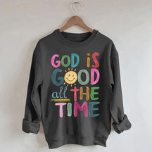 Funny God is Good All The Time Sweatshirt