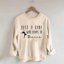 Just A Girl Who Loves To Dance Sweatshirt
