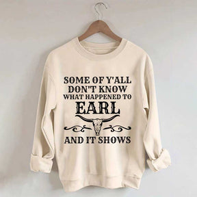 Some Of Y'All Don't Know What Happened To Earl And It Shows Sweatshirt