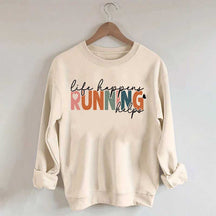 Comfort Color Life Happens Running Helps Sweatshirt