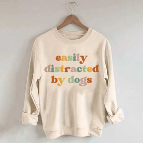 Easily Distracted By Dogs Animal  Lover Sweatshirt