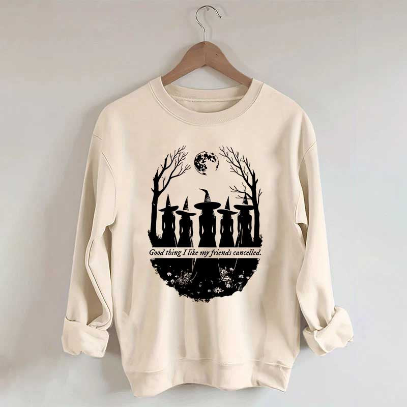I Like My Friends Cancelled Witch Sweatshirt