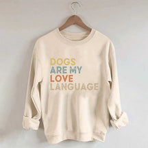 Dogs Are My Love Language Sweatshirt