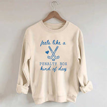Cute Feels Like A Penalty Box Kind Of Day Sweatshirt