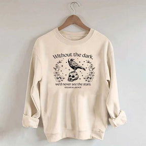 Edgar Allan Poe Without The Dark Sweatshirt