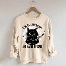 I Like Cats And Hockey And Maybe 3 People Sweatshirt
