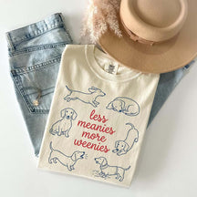 Comfort Colors Less Meanies More Weenies T-Shirt