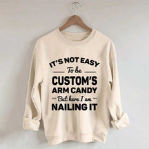 Custom It's Not Easy To Be Catherine's Arm Candy But I¡¯m Nailing It Sweatshirt
