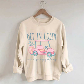 Get In Loser Ladies Golf Sweatshirt