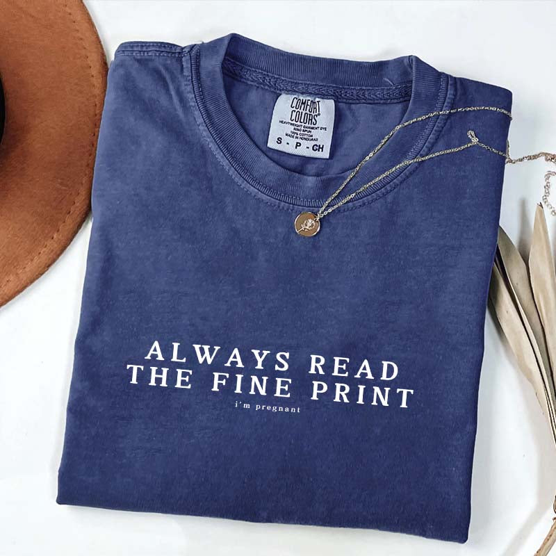 Always Read The Fine Print Pregnancy T-Shirt