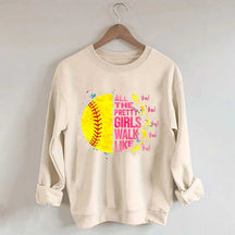 All The Pretty Girls Walk Like This Softball Sweatshirt