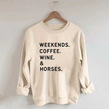 Weekend Coffee Horses Wine Sweatshirt