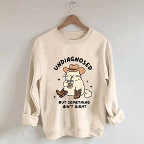 Undiagnosed But Something Ain't Right Cat Sweatshirt