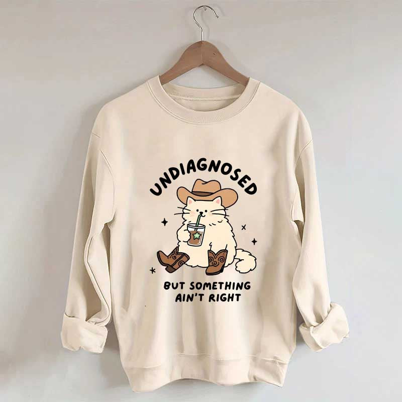 Undiagnosed But Something Ain't Right Cat Sweatshirt