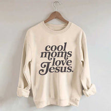Cool Moms Love Jesus Religious Sweatshirt