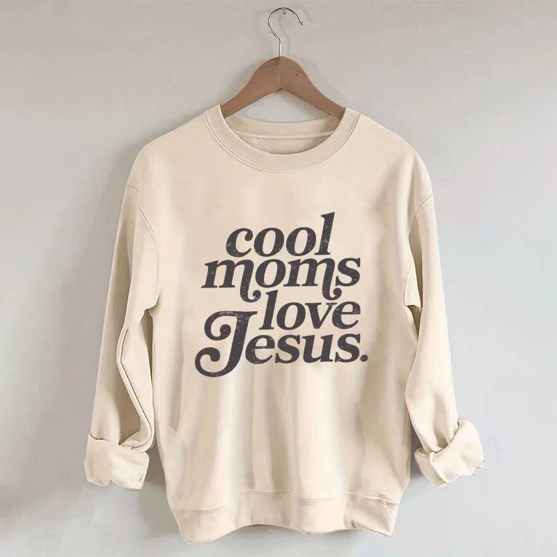 Cool Moms Love Jesus Religious Sweatshirt