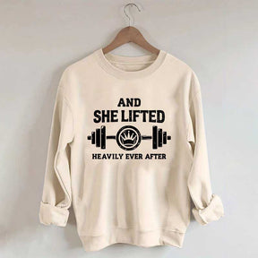 Fitness And She Lifted Heavily Ever After Sweatshirt