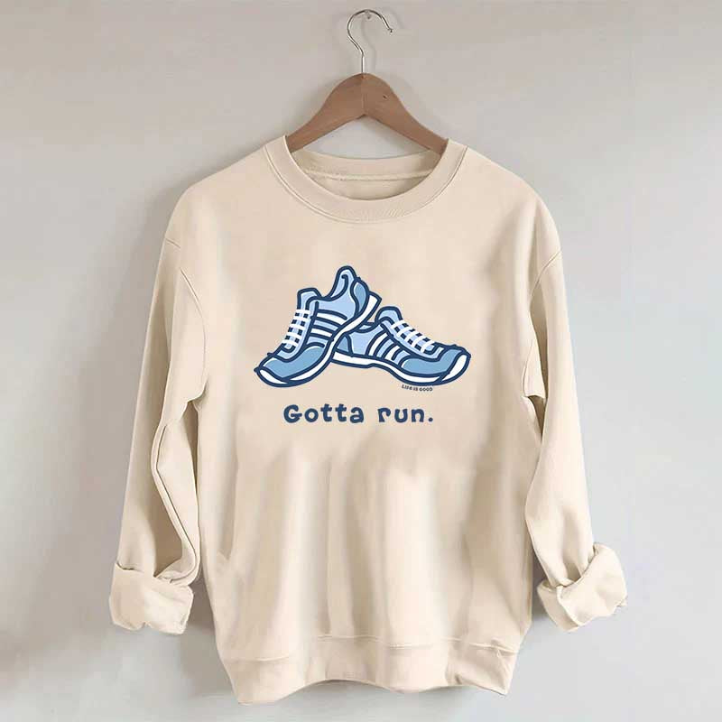 Gotta Run Sweatshirt