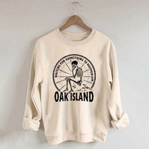 Something To Happen on Oak Island Funny Skeleton Sweatshirt