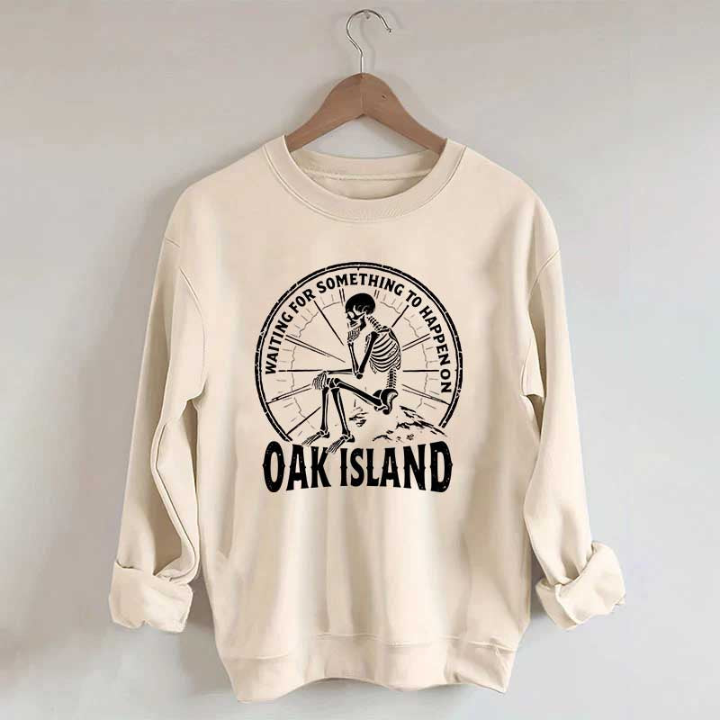 Something To Happen on Oak Island Funny Skeleton Sweatshirt