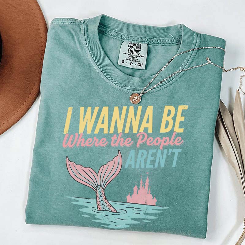 I Wanna Be Where The People Aren't T-Shirt
