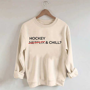 Hockey & Chill Sweatshirt