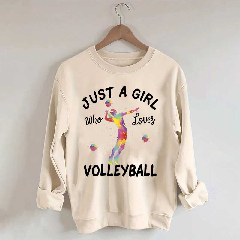 Creative Just A Girl Who Loves Volleyball Sweatshirt