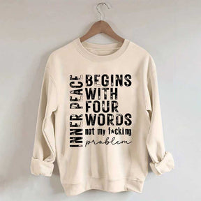 Inner Peace Begins With Four Words Sweatshirt