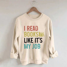 I Read Books Like It's My Job Bookworm Sweatshirt