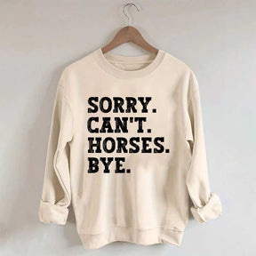 Sorry Can't Horses Bye Girls Sweatshirt