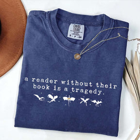A Reader Without Their Book is a Tragedy T-Shirt