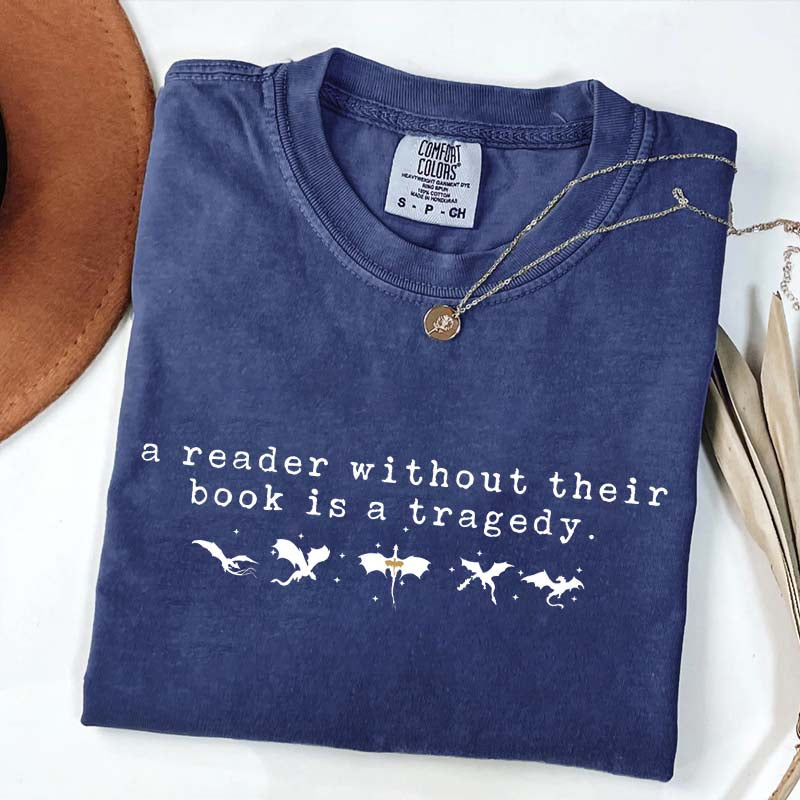 A Reader Without Their Book is a Tragedy T-Shirt
