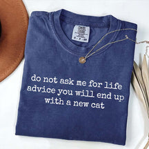 Life Advice Cat Person Humor Quote T-Shirt