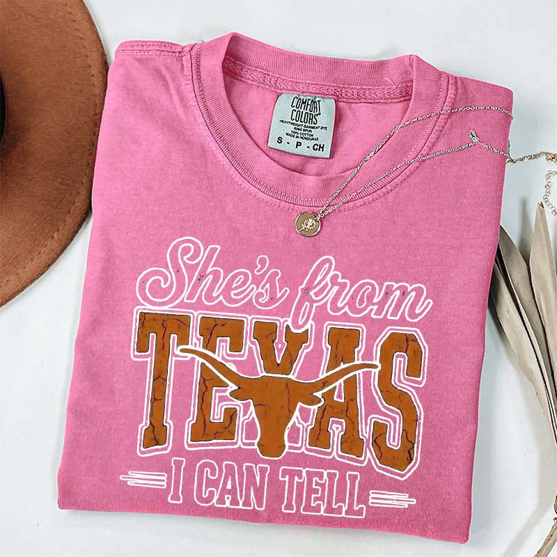 She's From Texas I Can Tell T-Shirt