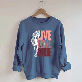 Live Love Ride Horses Sweatshirt