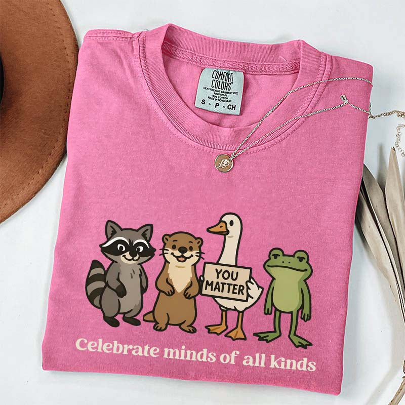 Funny Celebrate Minds of All Kinds T-Shirt