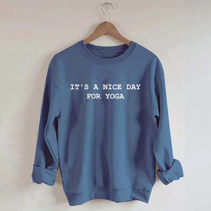 It's A Nice Day For Yoga Cute Sweatshirt