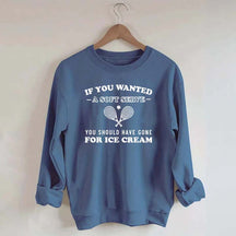 Funny Tennis If You Wanted A Soft Serve Sweatshirt