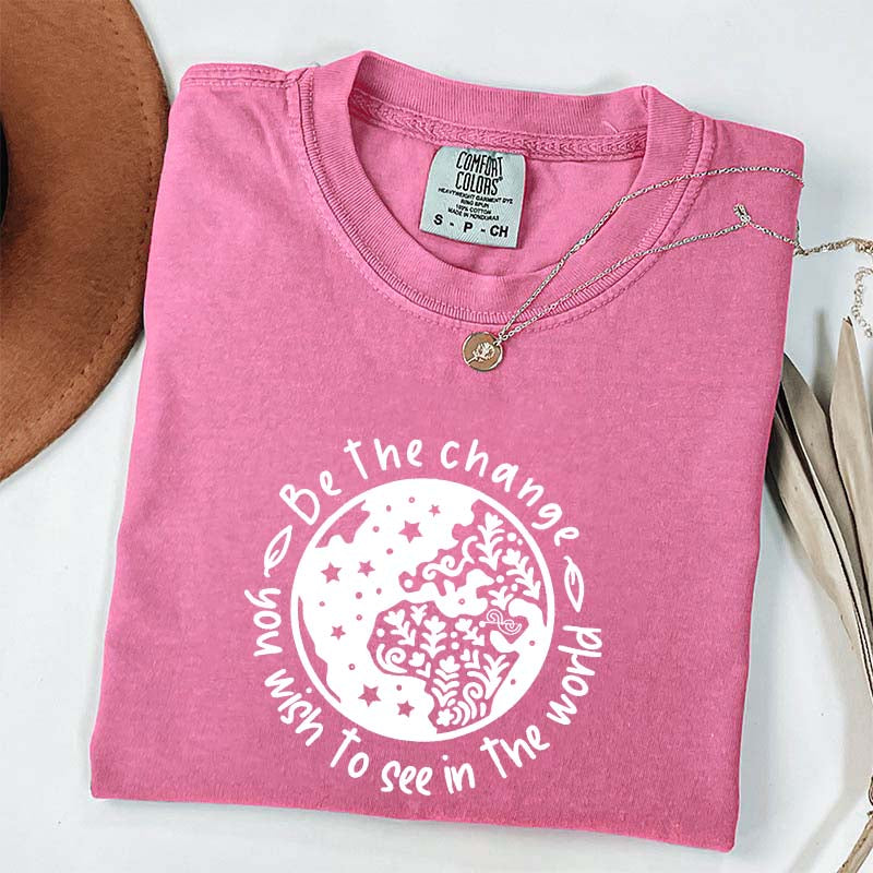 Be the Change You Wish To See Plant T-Shirt