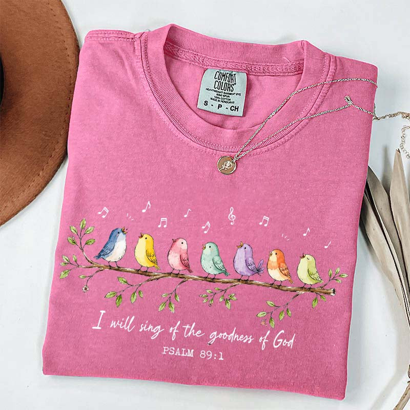 I Will Sing of the Goodness of God Birds T-Shirt
