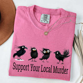 Support Your Local Murder Raven Lover T-Shirt