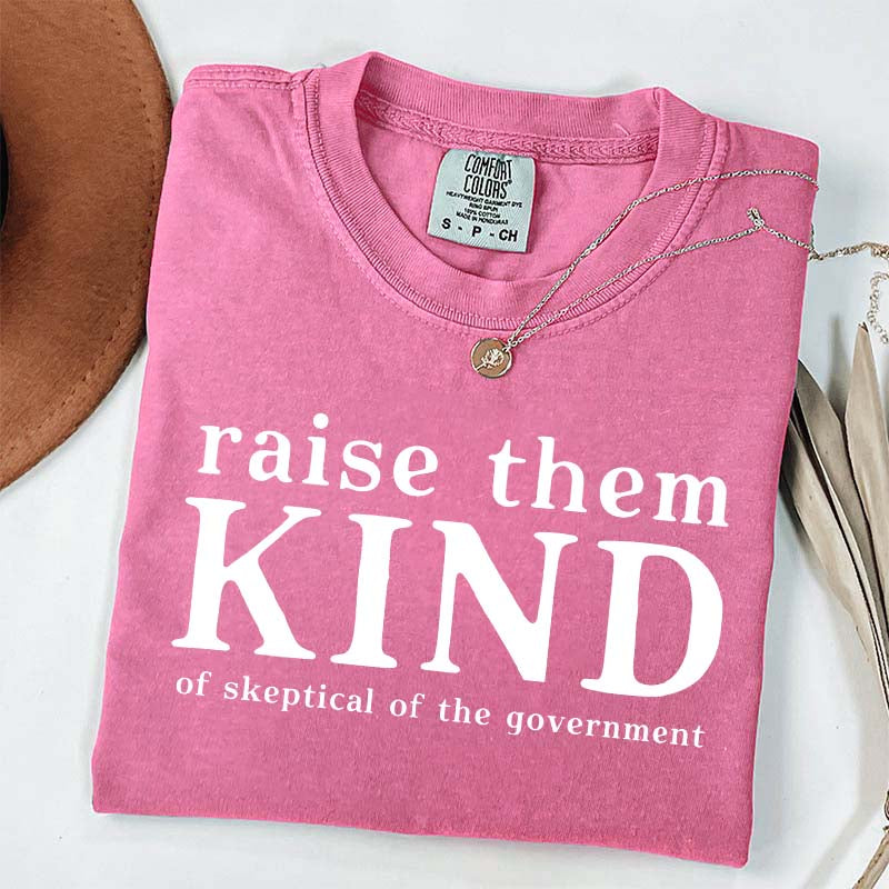 Raise Them Kind Homestead Mom Funny T-Shirt