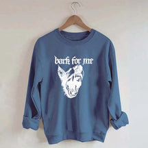 Vintage Bark For Me Sweatshirt